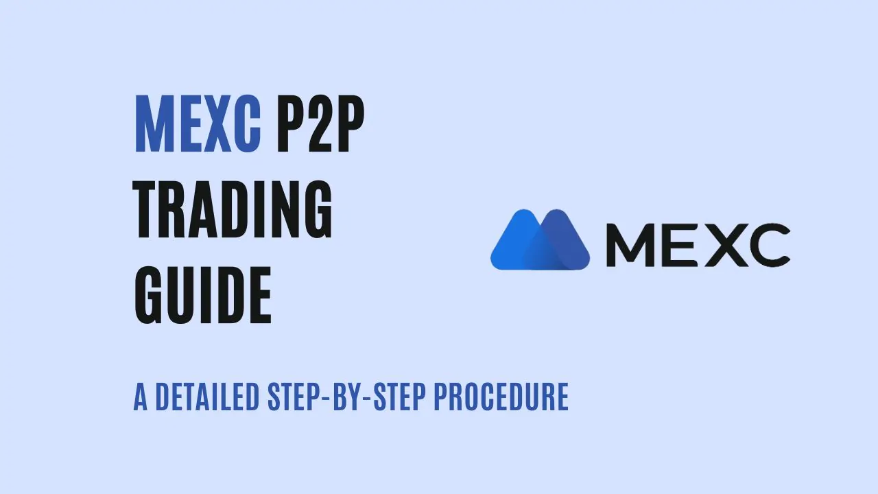 The Peer-to-Peer (P2P) Trading MEXC