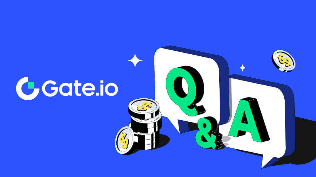 Frequently Asked Questions about Gate.io